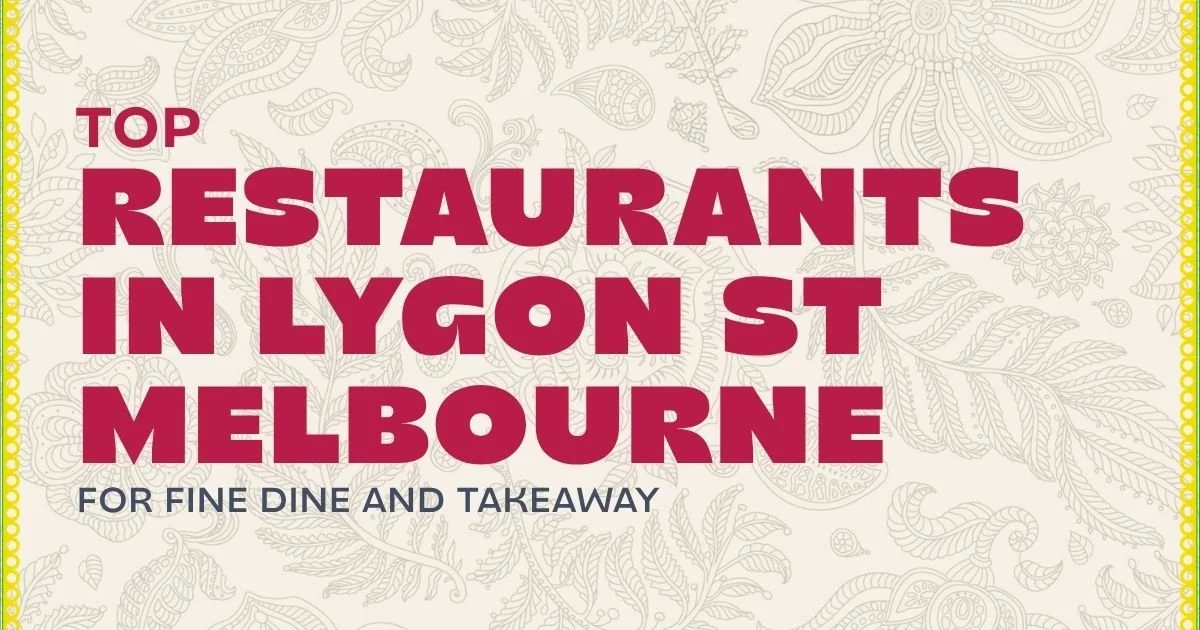 Top Restaurants in Lygon St Melbourne for Fine Dine and Takeaway