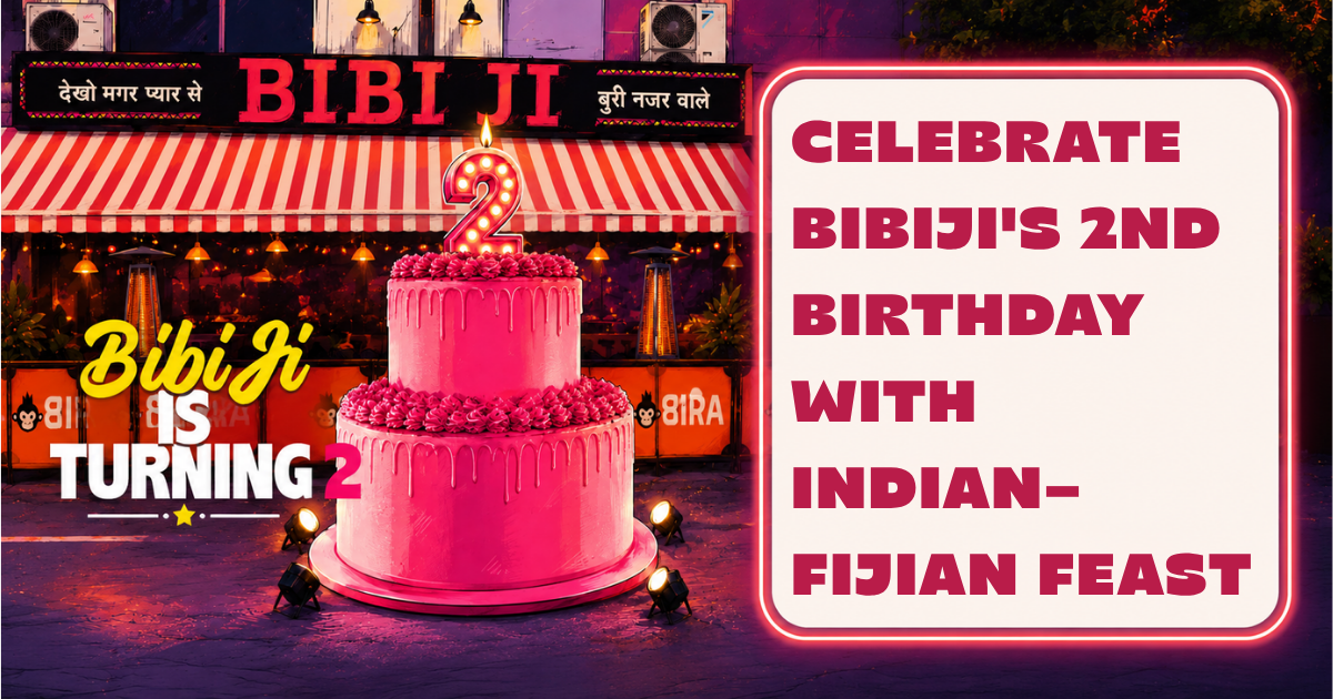 Celebrate Bibi Ji's 2nd Birthday with an Exclusive Indian–Fijian Feast