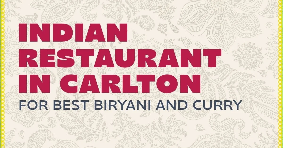 Indian Restaurant in Carlton for Best Biryani and Curry