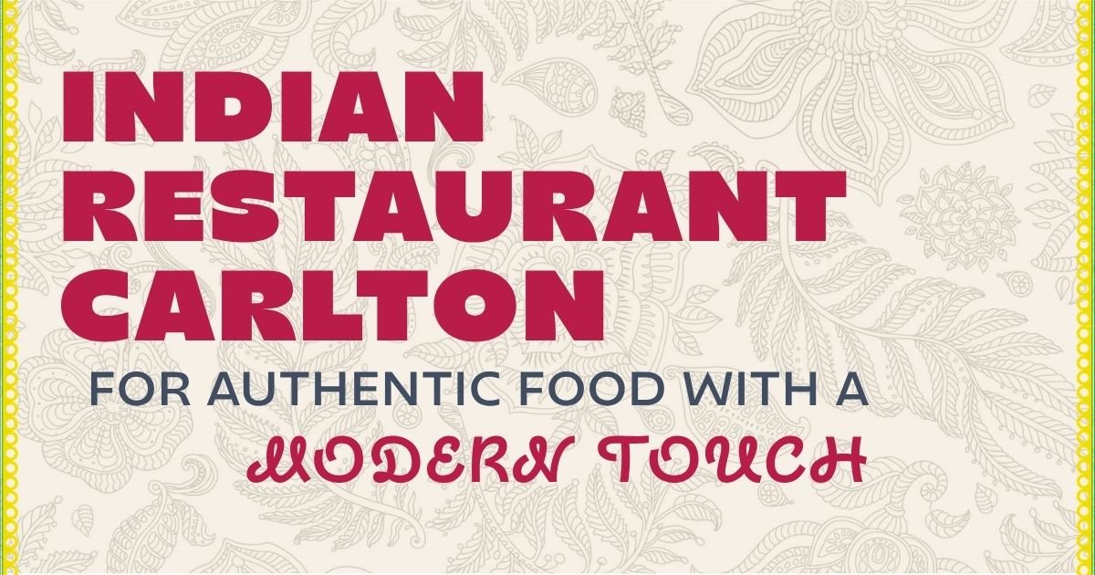 Indian Restaurant Carlton for Authentic Food with a Modern Touch