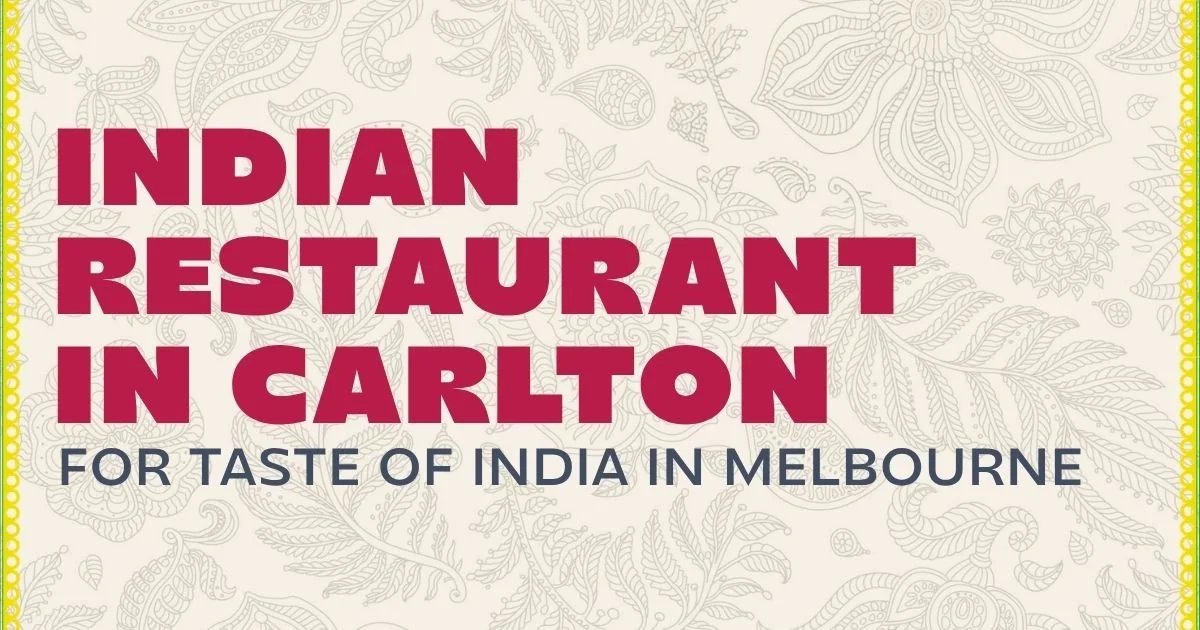 Indian Restaurant in Carlton for Taste of India in Melbourne