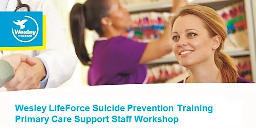 Wesley LifeForce Suicide Prevention Primary Care Support Staff Workshop