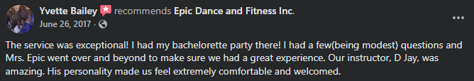 Screenshot of a Facebook recommendation for Epic Dance and Fitness Inc. dated June 26, 2017, praising the exceptional service, instructor, and personal connection felt during a bachelorette party.