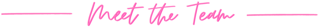 Text that says "Meet the Team" in pink cursive font with pink lines above and below.