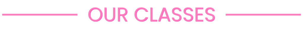 Text reading 'Our Classes' with pink lettering and horizontal pink lines above and below.