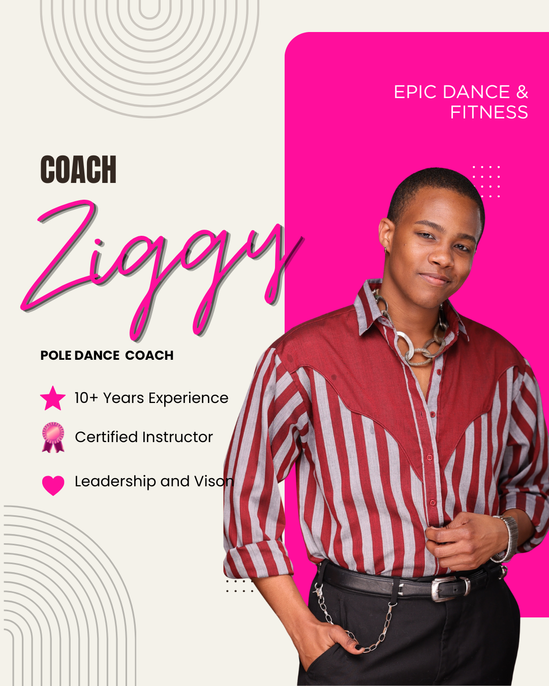A promotional poster for coach Ziggy, a pole dance instructor. The poster features Ziggy, a woman with short hair, wearing a red and gray striped shirt, black pants, and a chain belt. The background is split into a beige section with black and pink text, and a bright pink section behind Ziggy. The text highlights her 10+ years of experience, certification, leadership, and vision in pole dance and fitness, with visual icons of a star, ribbon, and heart.