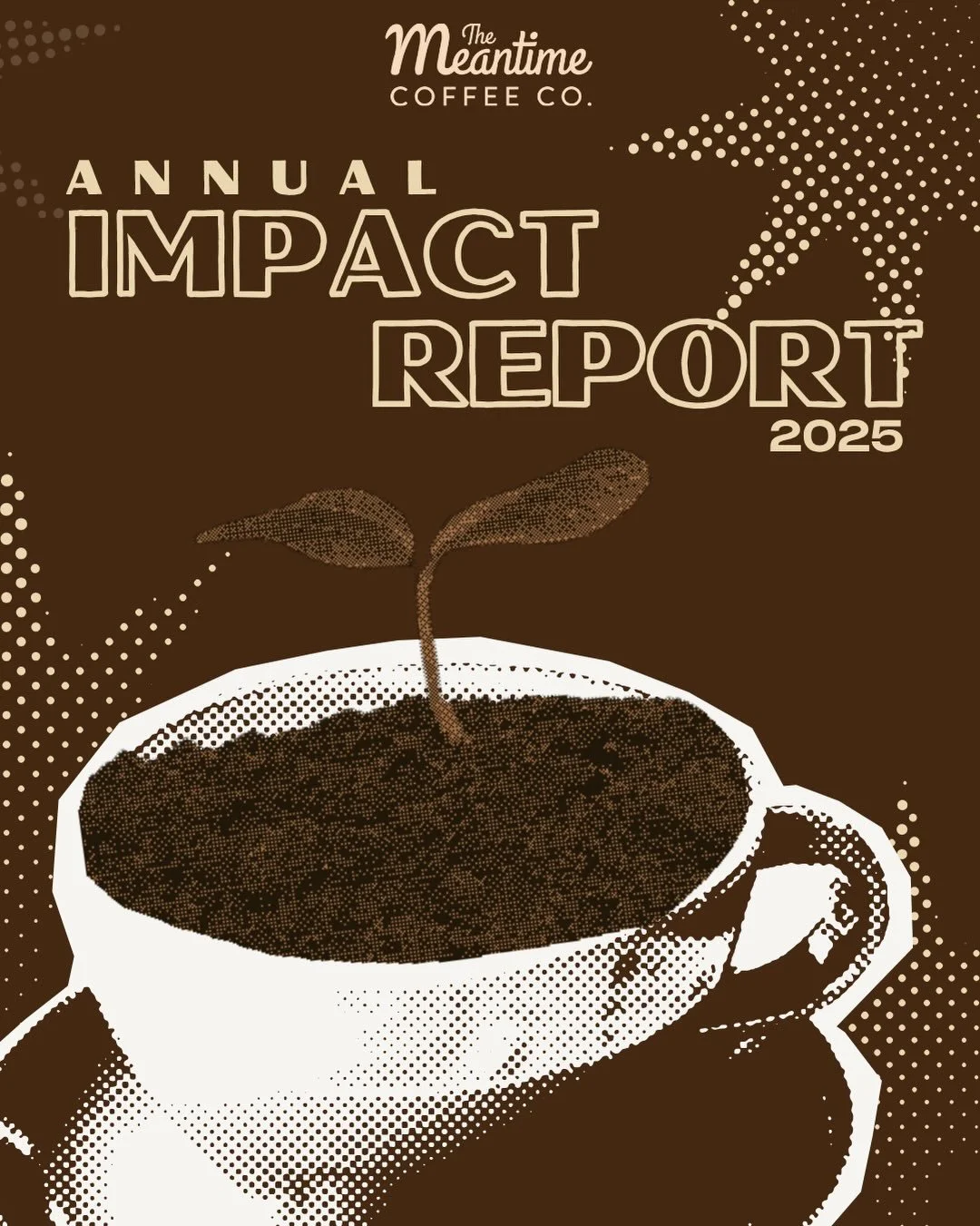 Meantime is excited to present our 2025 IMPACT REPORT! ☕️

2025 was a fantastic year and we are so thankful for the continued support of our community! We thank each and every one of you for letting us be a part of your daily routines, milestones, an