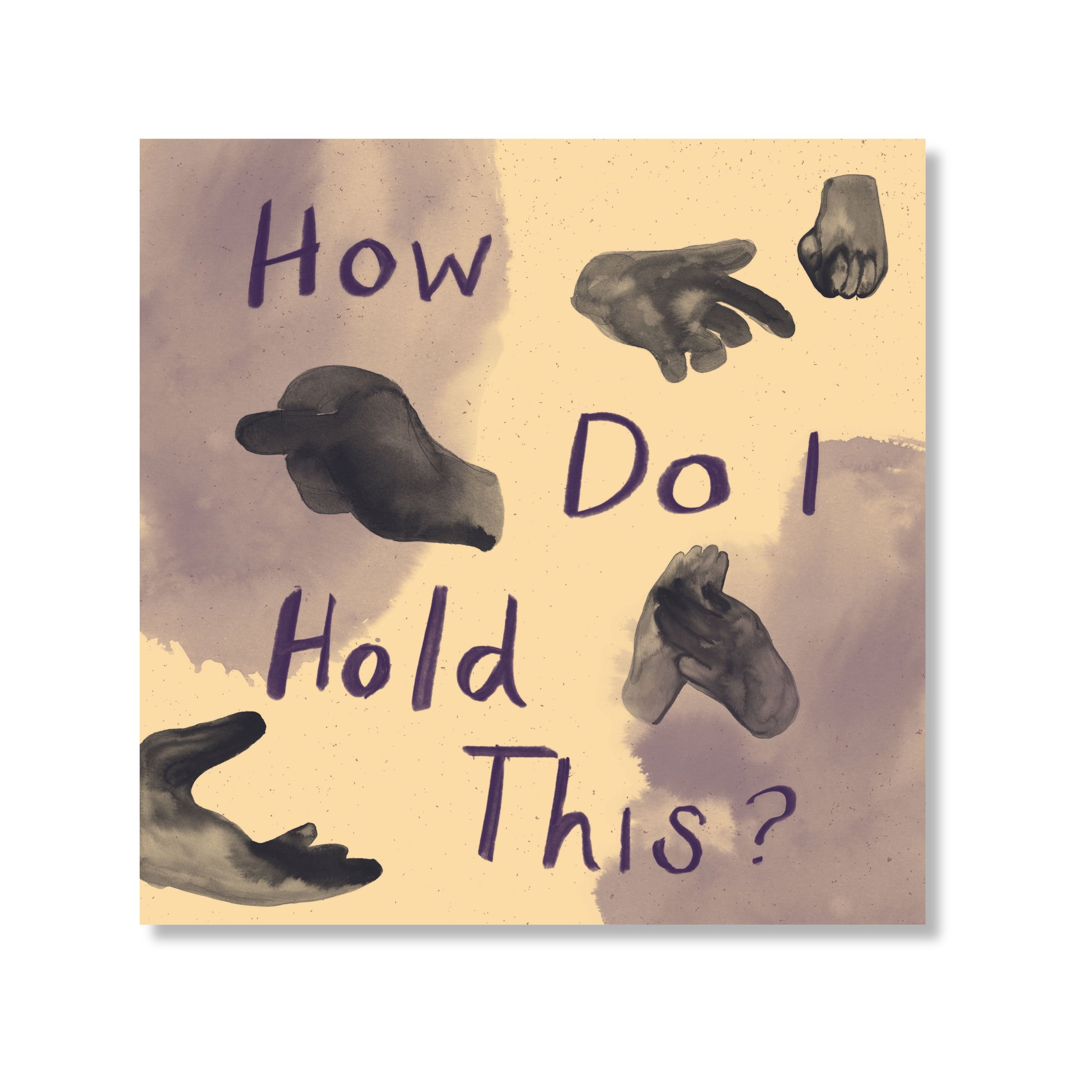 How Do I Hold This?