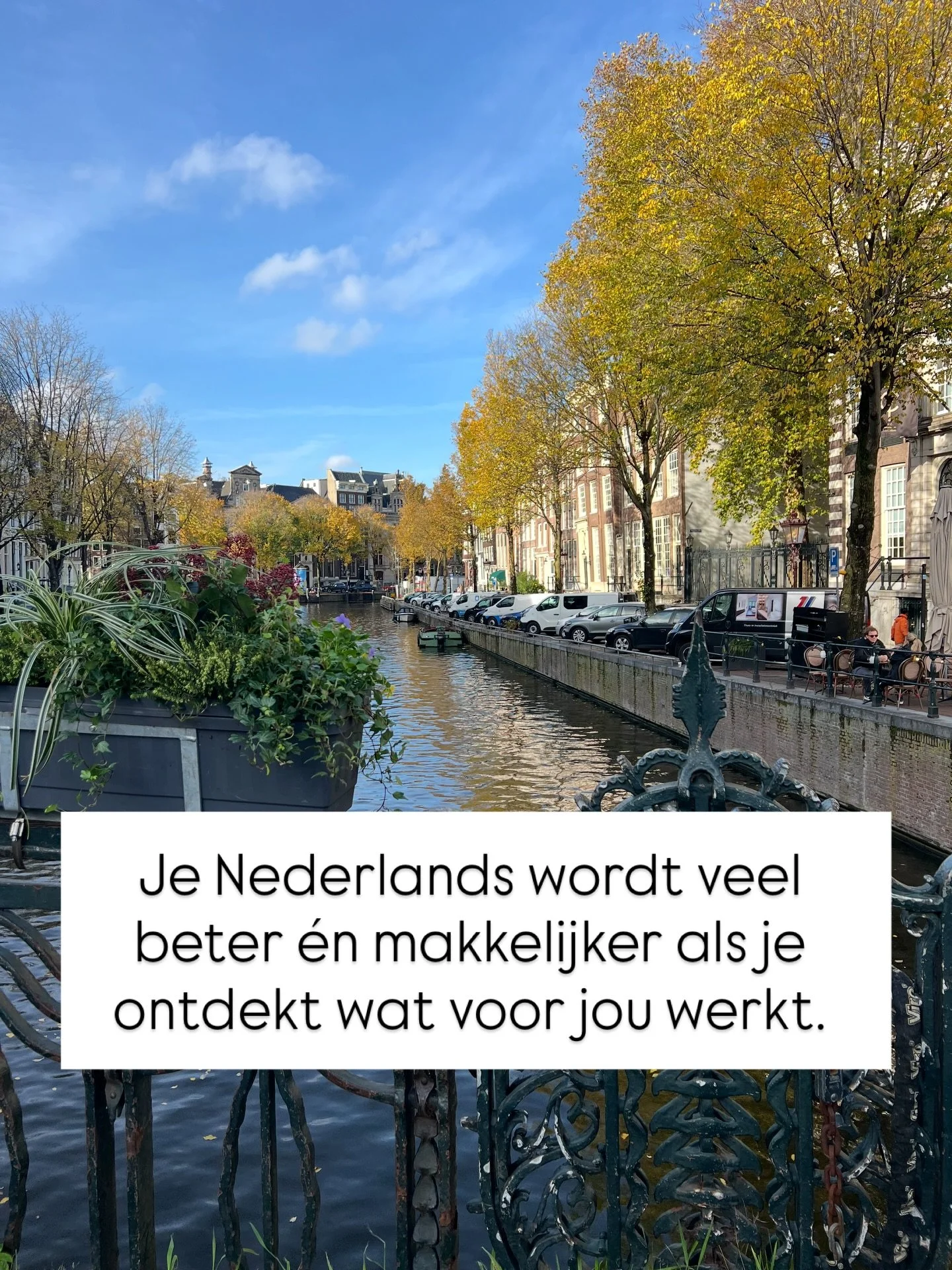 Je Nederlands wordt veel beter &eacute;n makkelijker als je ontdekt wat voor jou werkt. 

Daar dacht ik aan toen ik om 7 uur &lsquo;s ochtends naar een yogales fietste. In de regen, in het donker.

(Geen zorgen: dit is geen verhaal om te laten zien h