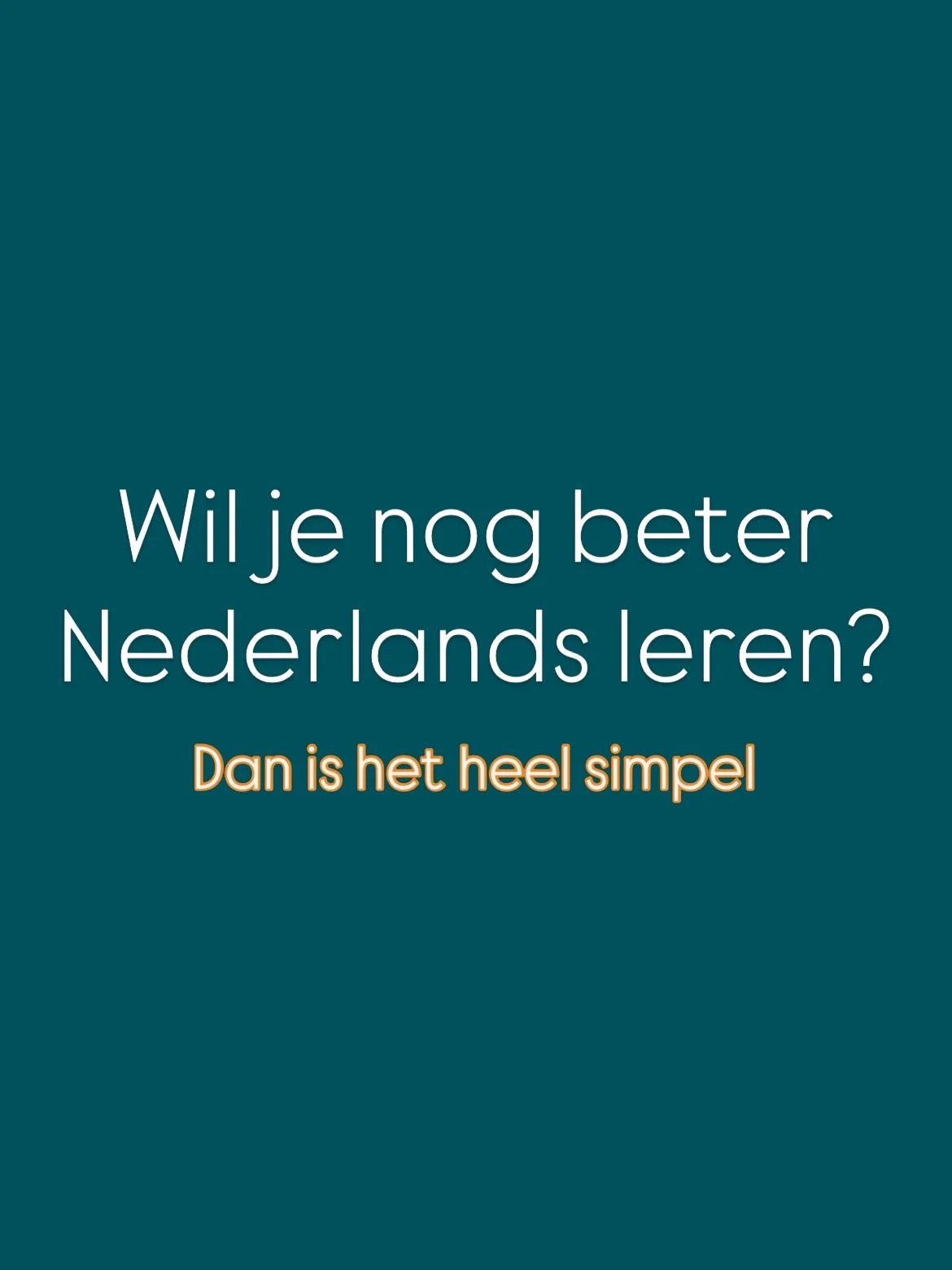Soms zijn dingen gewoon echt heel simpel. 

Wil je nog beter Nederlands leren? Dan moet je oefenen.

Hoe oefen je het best? Als je elke dag oefent. 

Hoe houd je elke dag oefenen het beste vol? Als je niet te veel doet. En als je het leuk vindt. 

Ma