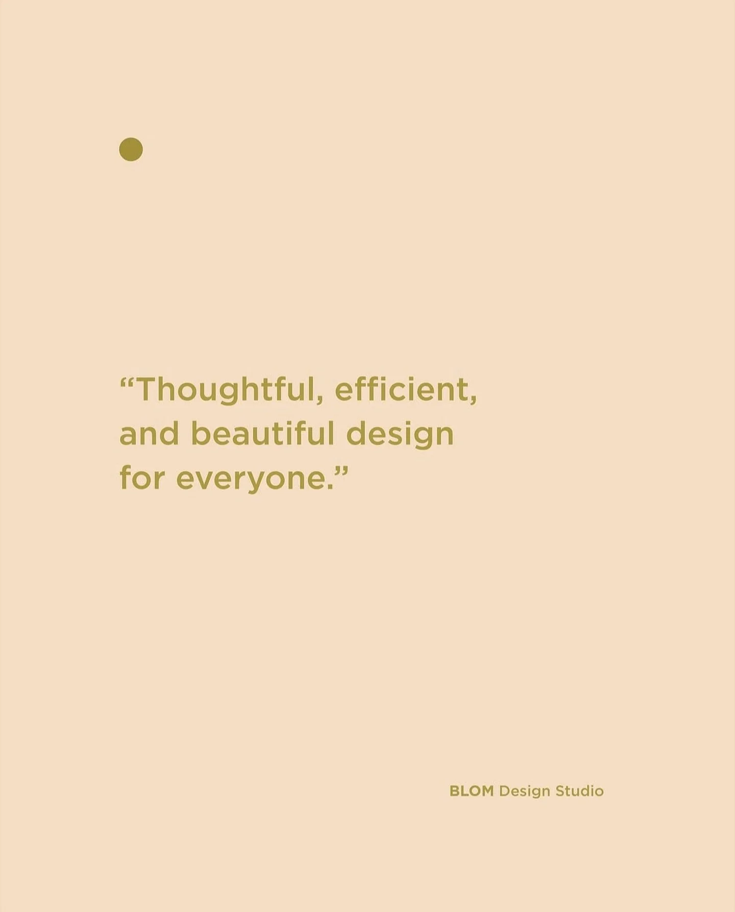 We believe that good design should be accessible for everyone, regardless of the style, size, or a budget of the project. #blomdesignstudio
