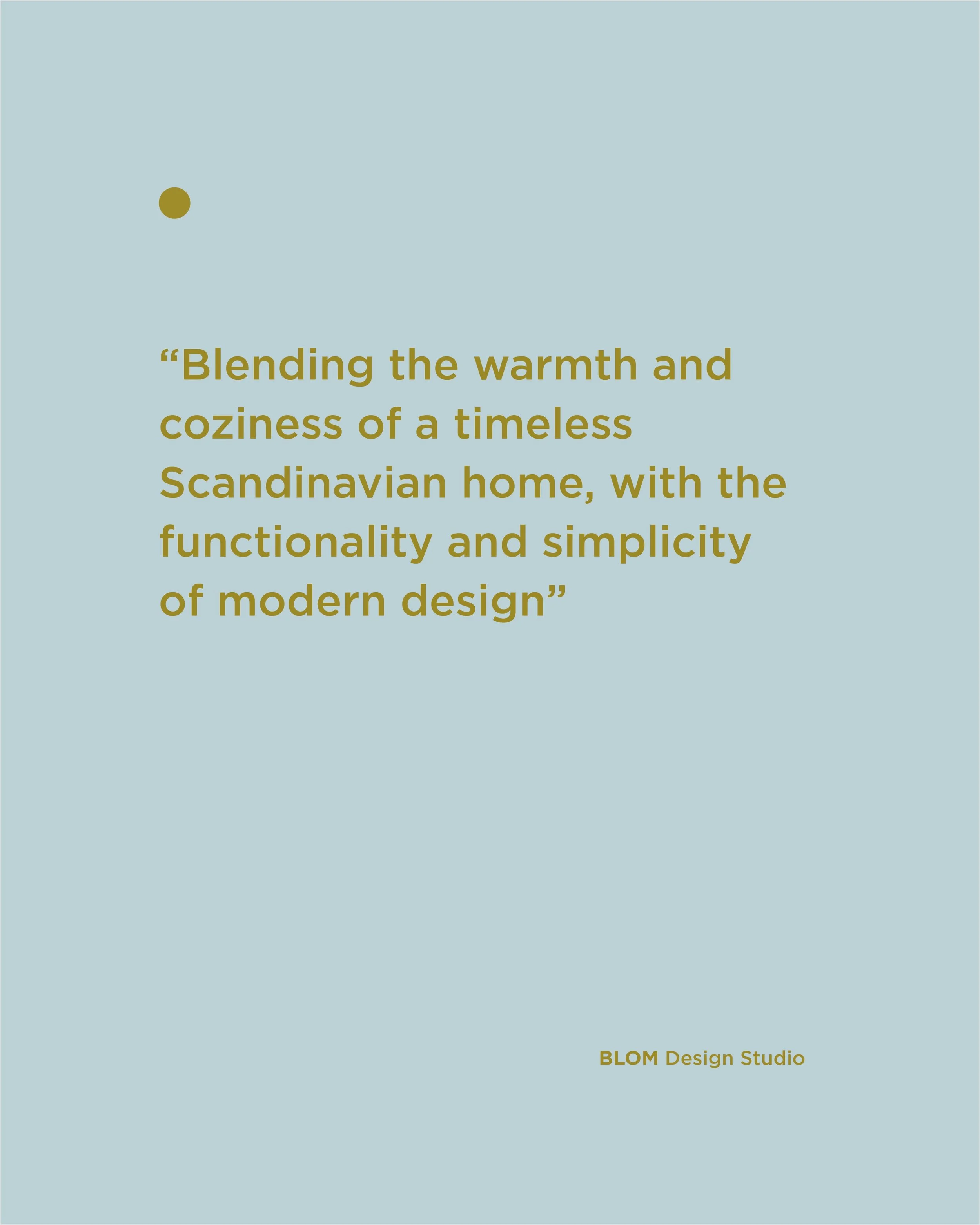 &ldquo;Inspired by the Scandinavian design philosophy&rdquo;

= we design homes that are functional and efficient, designed for the everyday moments

1. Functional, beautiful storage

2. Natural materials

3. Timeless design - spaces that are made to