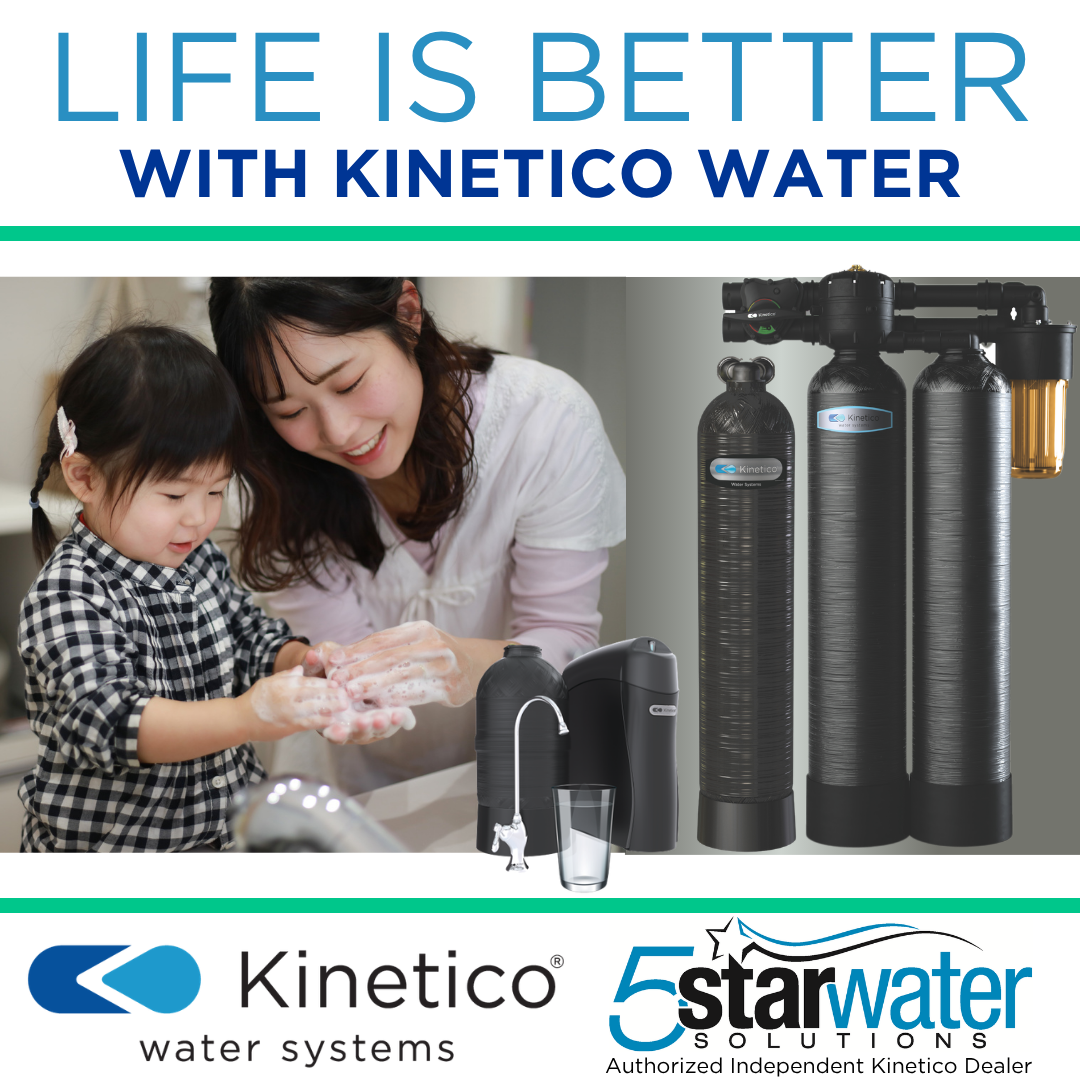 A woman and a young girl at a kitchen sink washing hands with a water filtration system in the background. The image promotes Kinetico water systems with logos of Kinetico and 5 Star Water Solutions.