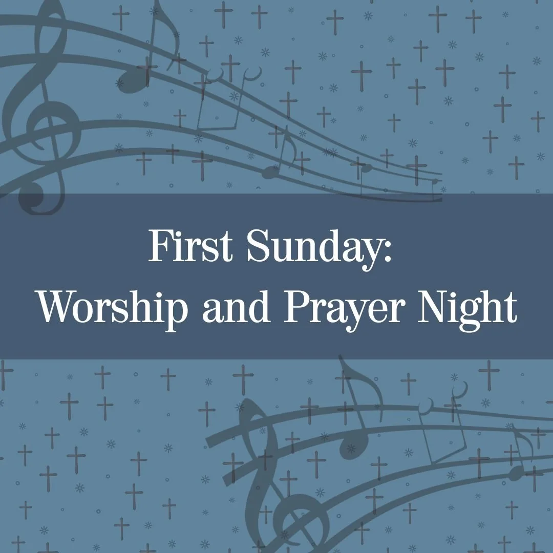 First Sunday: Worship &amp; Prayer Night