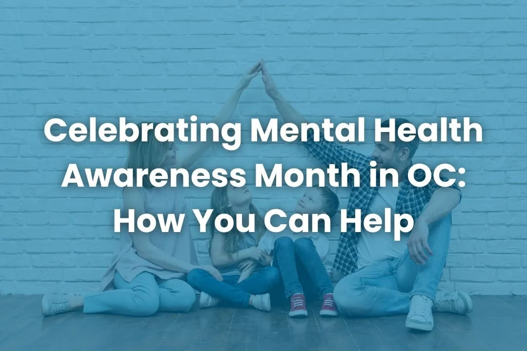 Celebrating Mental Health Awareness Month in OC: How You Can Help