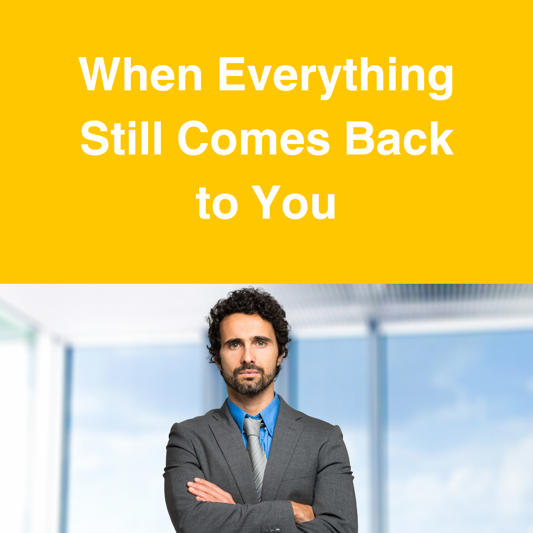 When Everything Still Comes Back to You