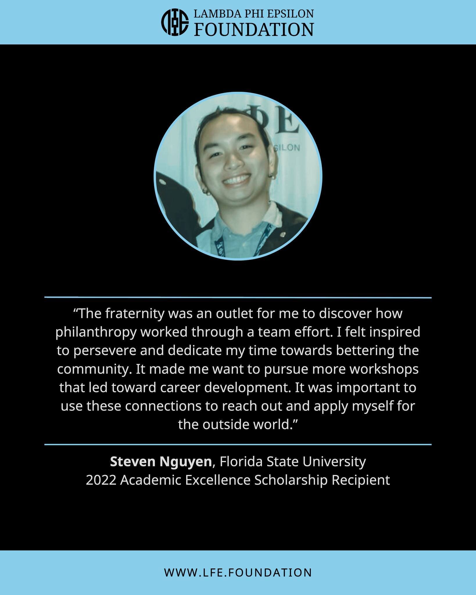 Our next scholar spotlight shines on Steven Nguyen from Florida State University, a recipient of the 2022 Academic Excellence Scholarship! According to Southeast Governor Joel Botardo, &quot;Since crossing into the Fraternity, he has exemplified trai