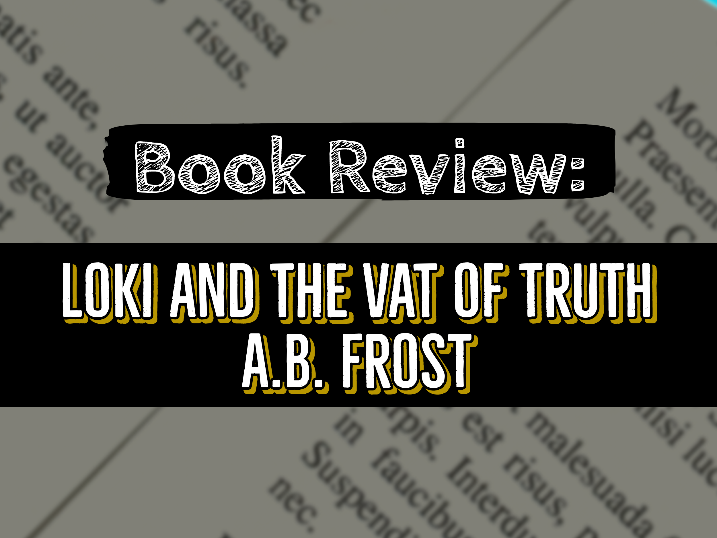 Book Review: Loki and the Vat of Truth