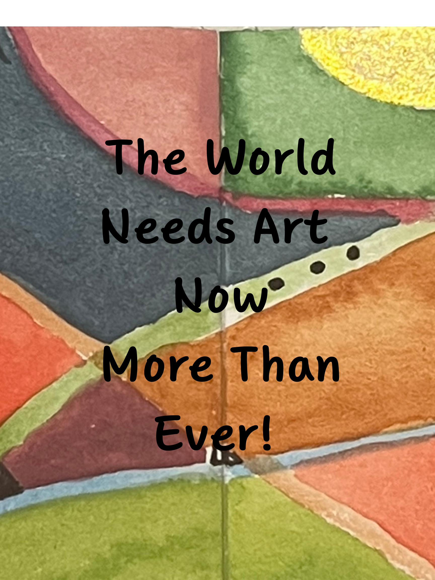 The World Needs Art Now More Than Ever!.png