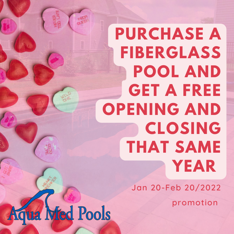 Promotion for Aqua Med Pools offering a free pool opening and closing service if purchased between January 20 and February 20, 2022, featuring Valentine's themed candies and heart-shaped chocolates.