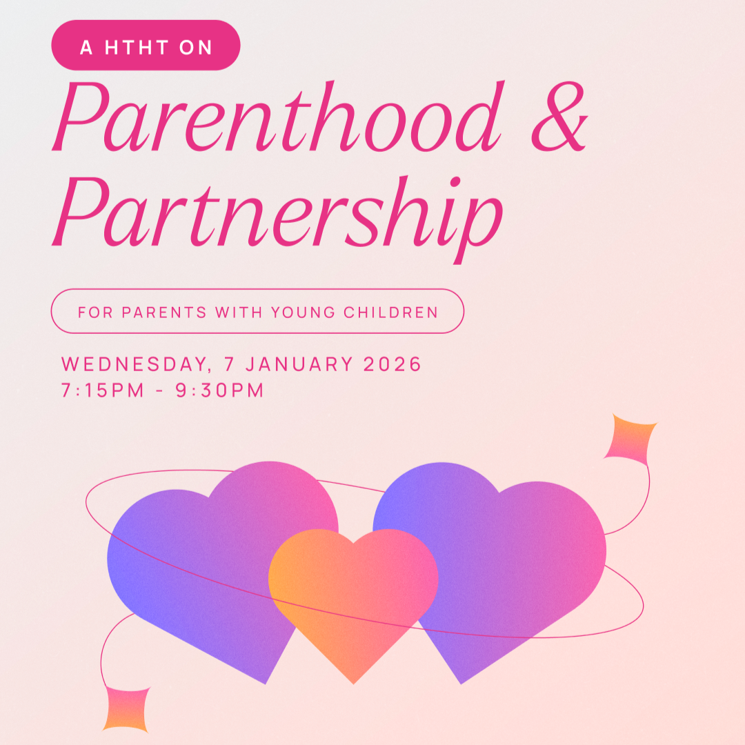 A HTHT on Parenthood & Partnership