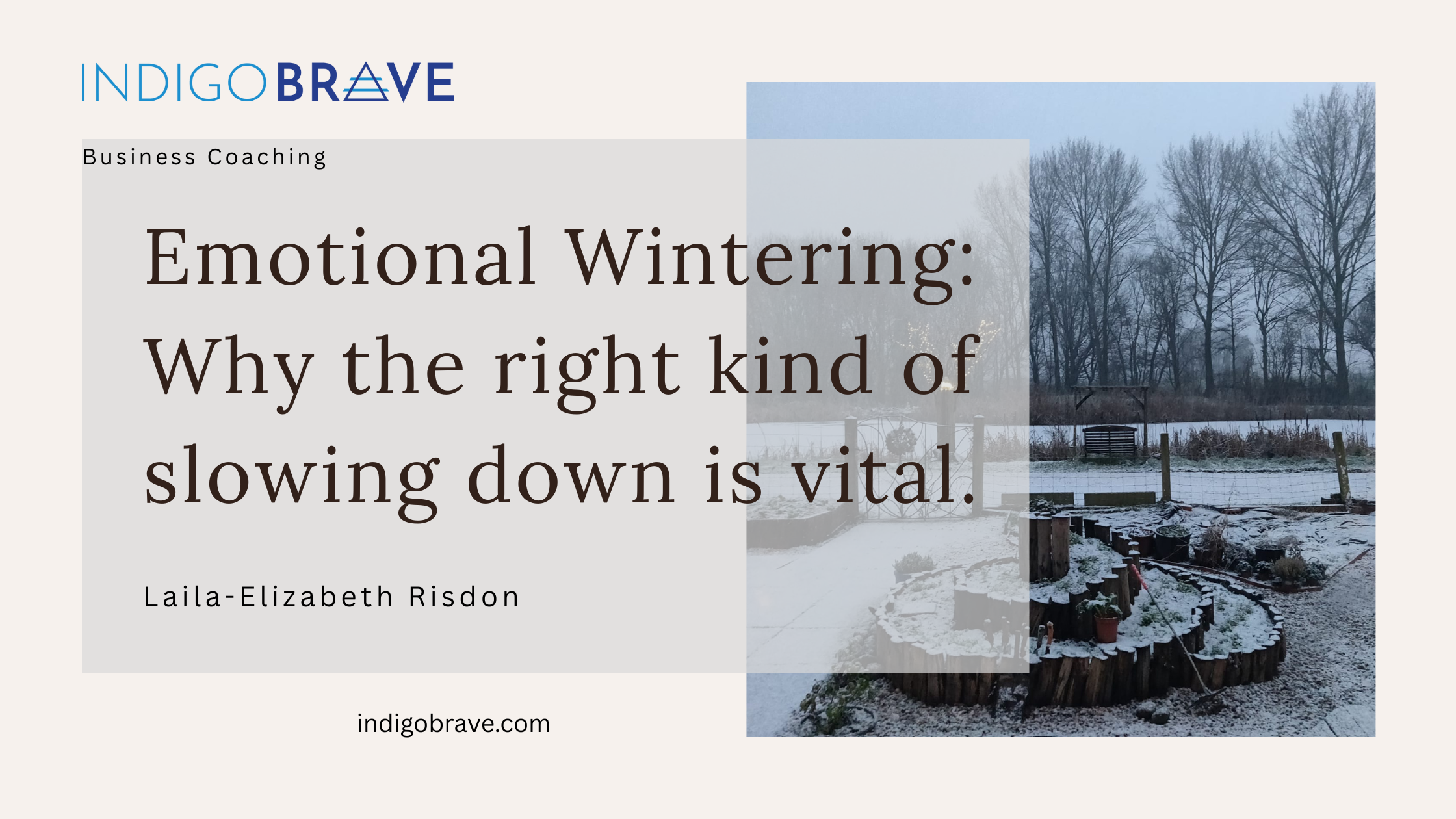 Emotional Wintering: Why the right kind of slowing down is vital.
