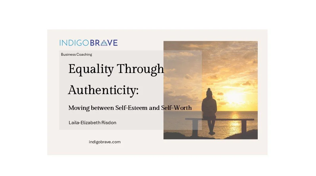 Equality Through Authenticity: Moving between Self-Esteem and Self-Worth