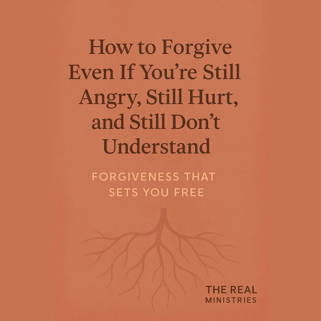 How to Forgive Even If You’re Still Angry, Still Hurt, and Still Don’t Understand