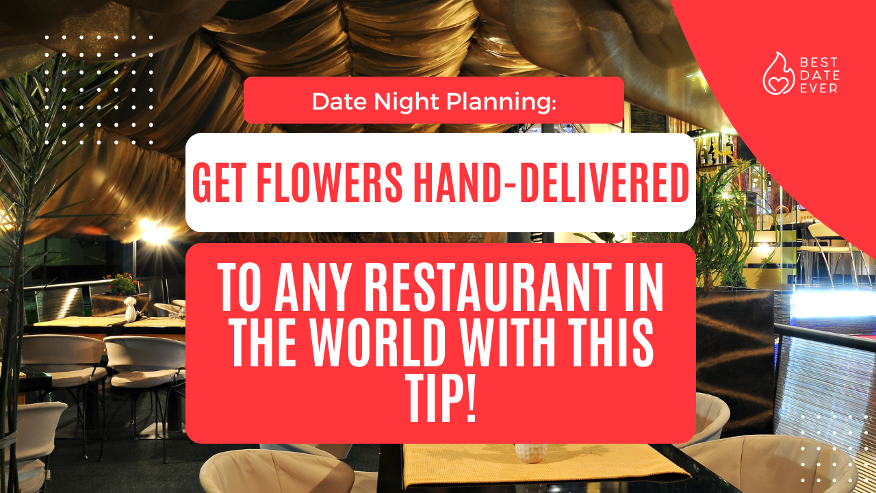 Get FLOWERS hand-delivered to any restaurant in the world! [Email and tips inside] 