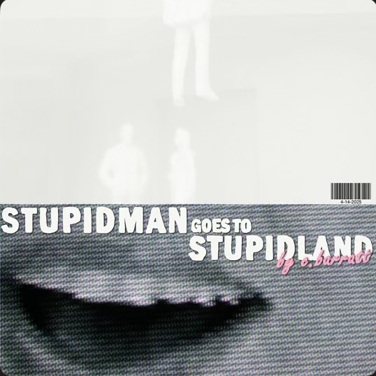 C. Barratt - stupid man goes to stupidland (Mastered)