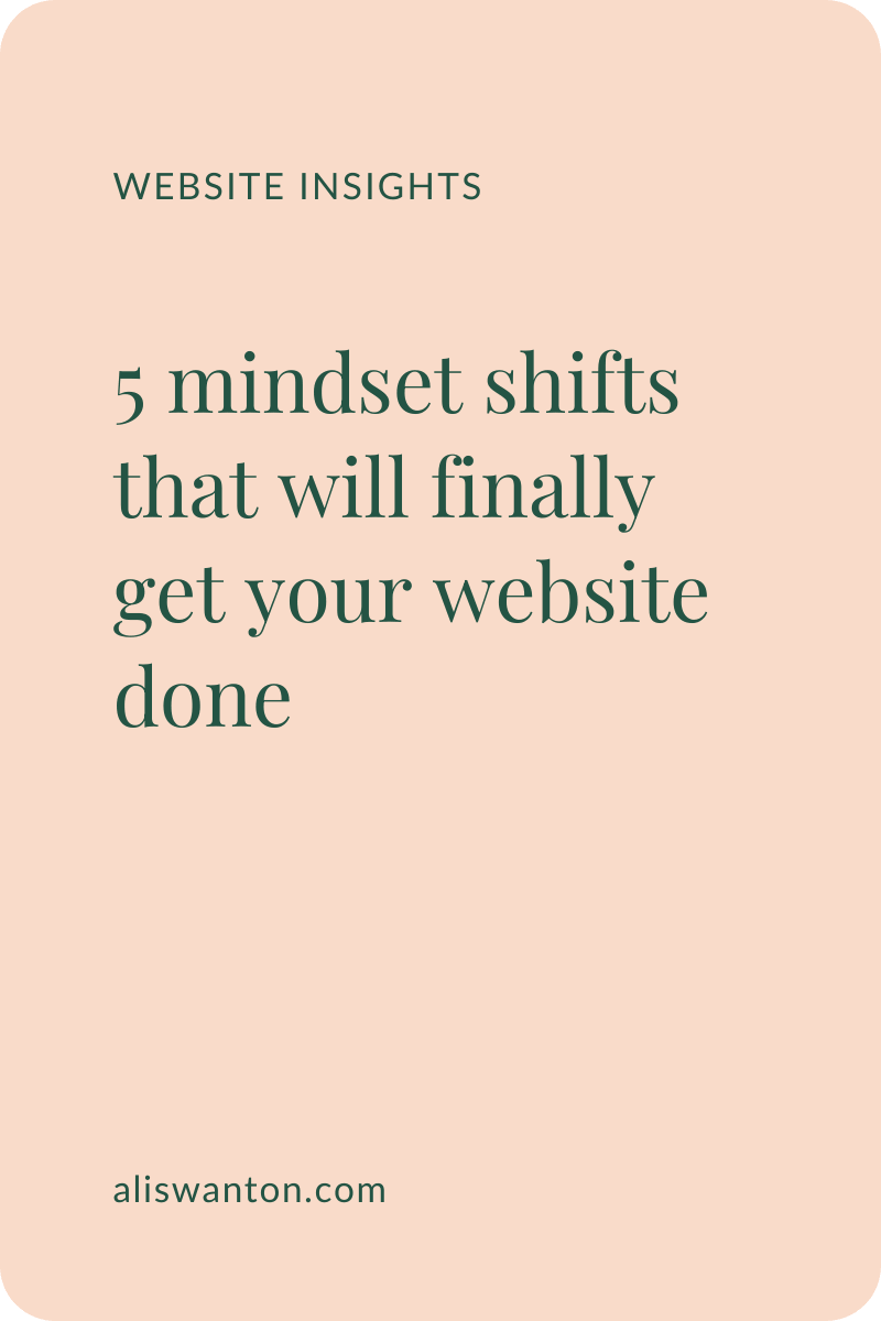 Five mindset shifts for when your website has been “nearly done” for months
