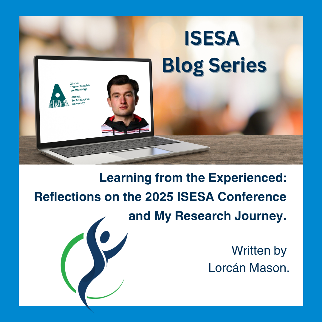 Lorcán Mason: Learning from the Experienced: Reflections on the 2025 ISESA Conference and My Research Journey.
