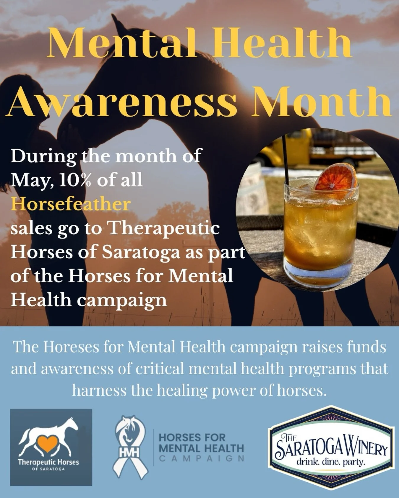 Mental Health Awareness Month has always held a special place in our hearts 💛🐴

Throughout the month, 10% of every Horsefeather cocktail sold at The Saratoga Winery will support Therapeutic Horses of Saratoga as part of the Horses for Mental Health