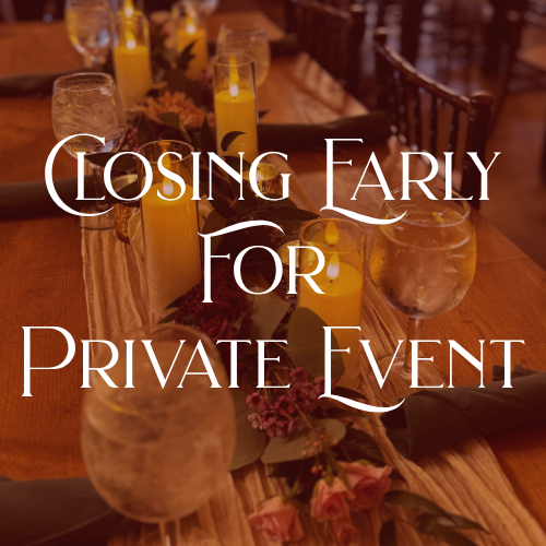 Closing Early - Private Event