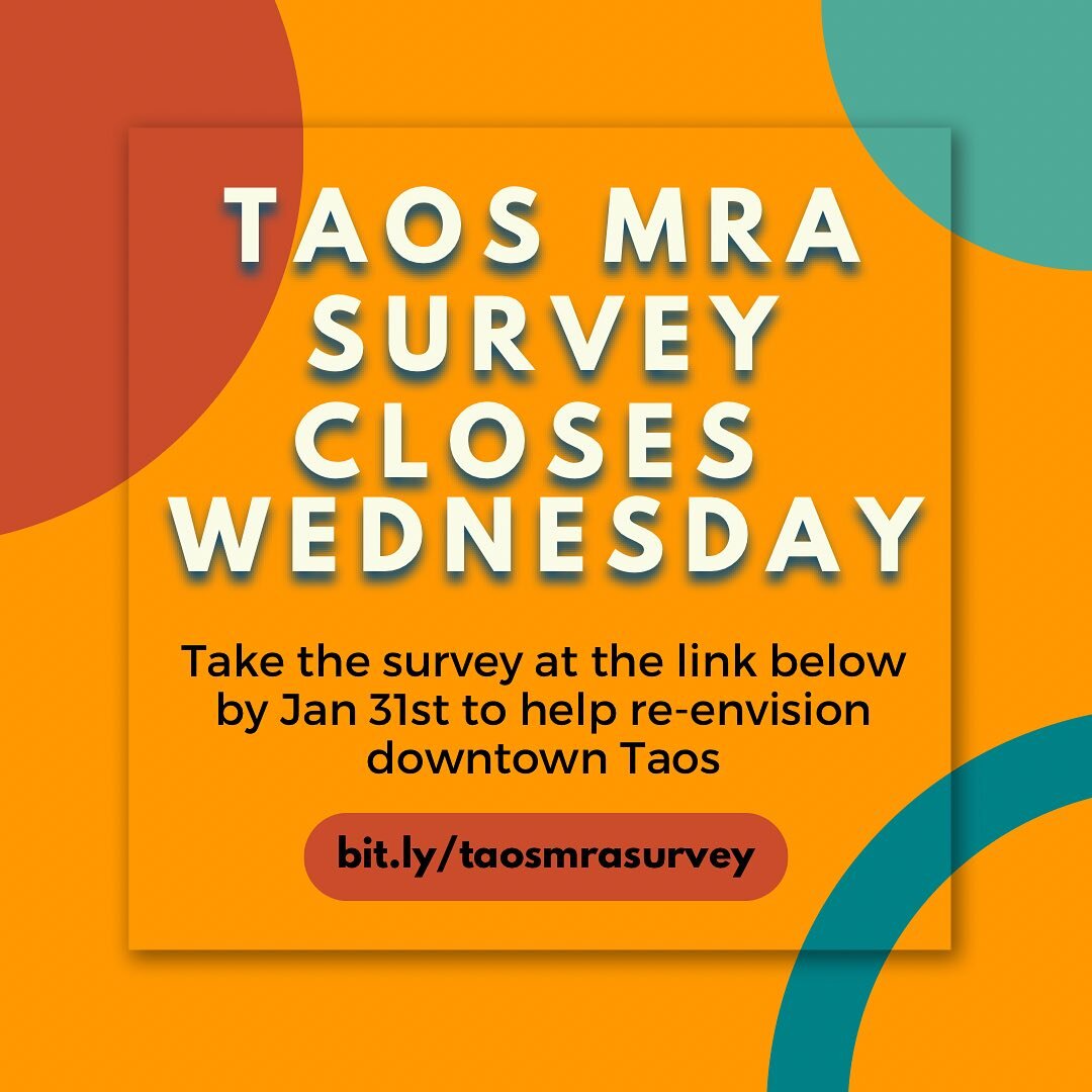 Last day for the Taos Metropolitan Redevelopment Area (MRA) survey is this Wednesday Jan 31! Share your feedback on how downtown Taos should be revitalized. Link in bio or at bit.ly/taosmrasurvey 

#taos #taosmainstreet #taosmra
