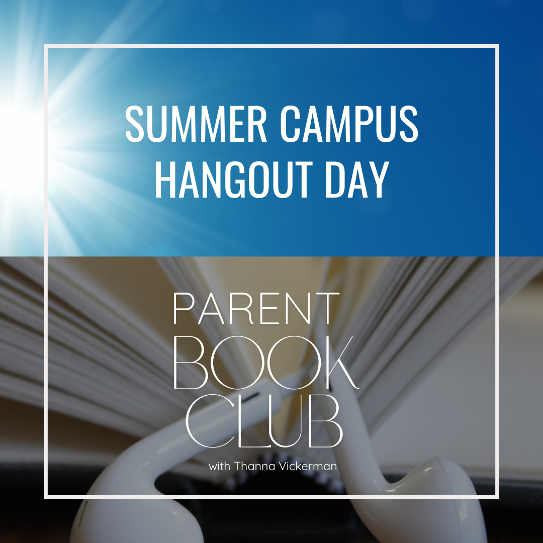 Summer Campus Hangout Day &amp; Parent Bookclub