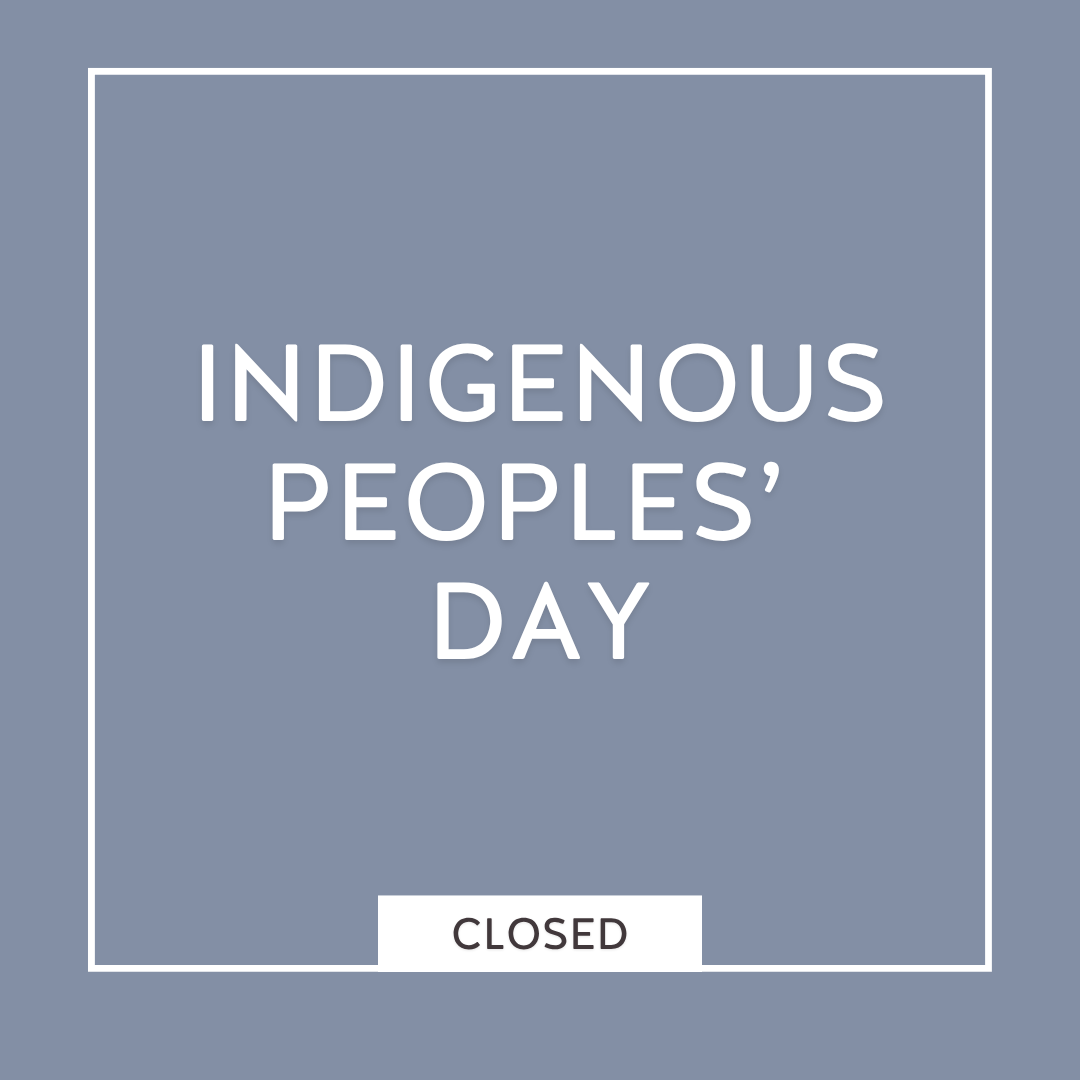 CLOSED for Indigenous Peoples’ Day