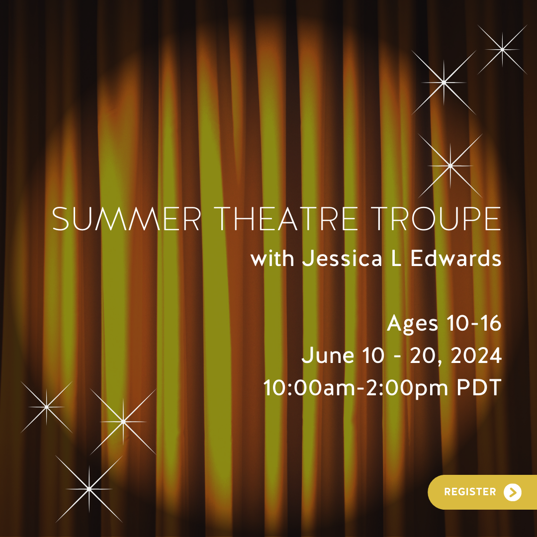 The Theatre Troupe summer camp will begin with acting on the very first day! The play will be carefully chosen by the educator, and every student will have at least one role.  There are no unworthy roles!  The camp will focus on acting --- deepening