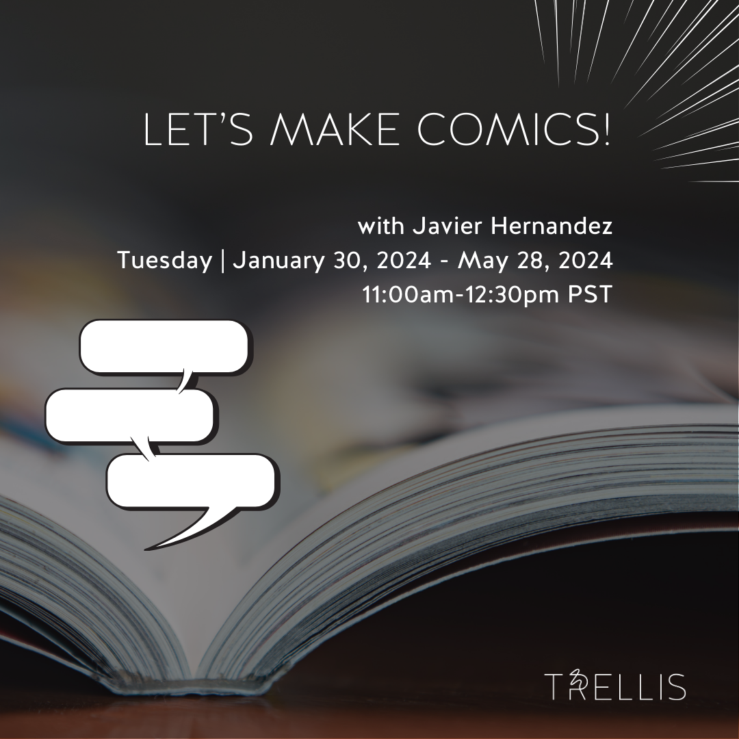 Let's Make Comics! with Javier Hernandez

Ages
10 - 18+ yrs
Dates
Tue, Jan 30, 2024 - May 28, 2024
16 classes
Time
11:00am - 12:30pm PST
Location
2732 Montrose Ave, Glendale, CA 91020
Instructor
Javier H.
Capacity
10 students
Class Experience
Learn t