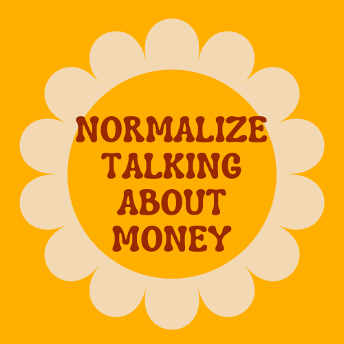 Normalize Talking About Money