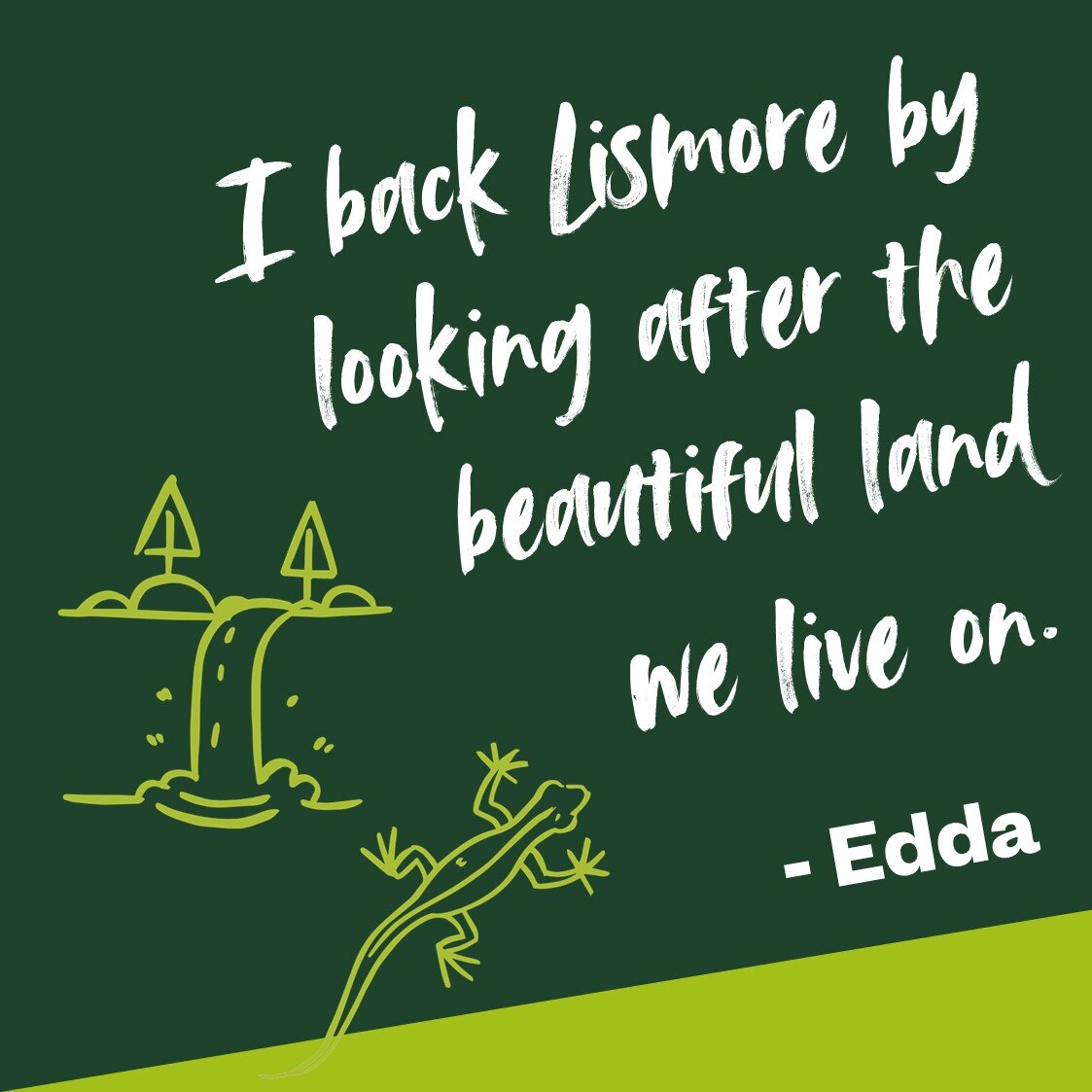We love hearing all the ways our community members like Edda are backing Lismore. How about you? What is your favourite natural wonder in the Lismore region? 

For more inspiration on how to back Lismore, go to www.backlismore.com.au. 
#BackLismore #