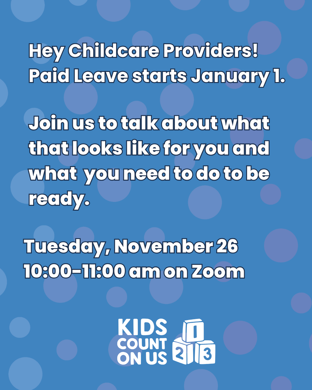 Tuesday, November 26, 10:00 - 11:00 am: Childcare Provider Paid Leave Info Session