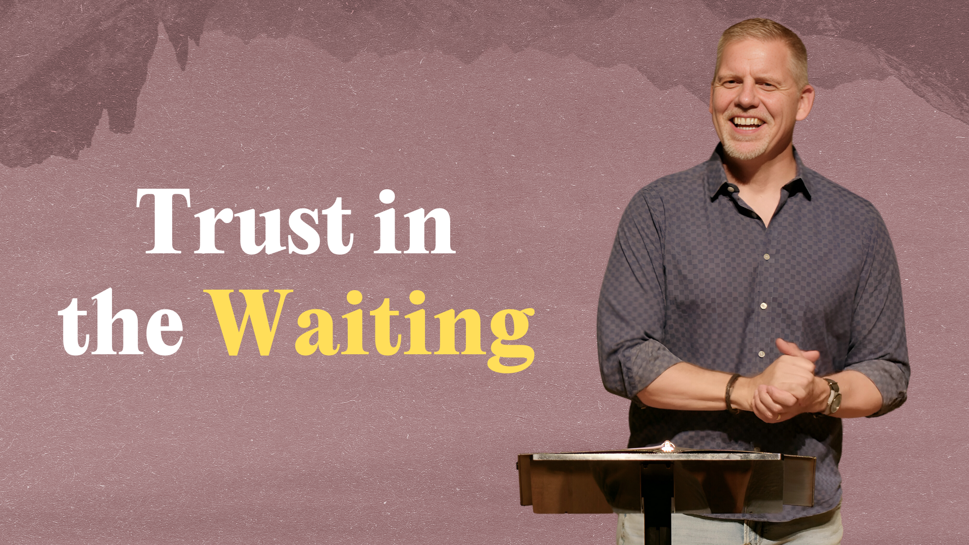 Trust in the Waiting