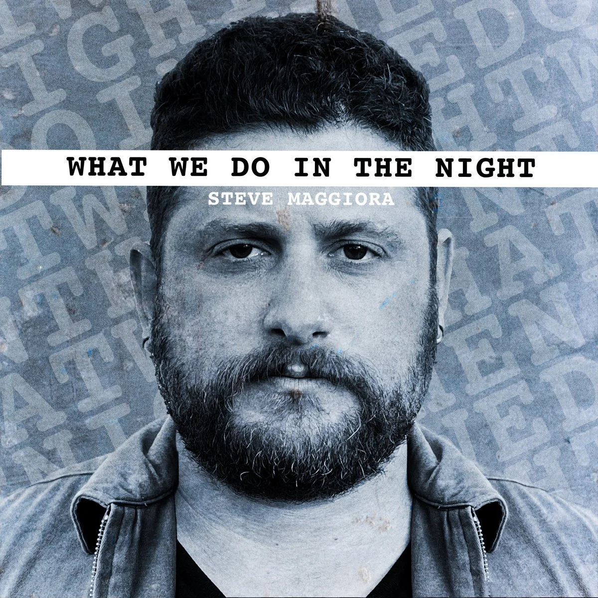 Steve Maggiora - What We Do In The Night.jpeg