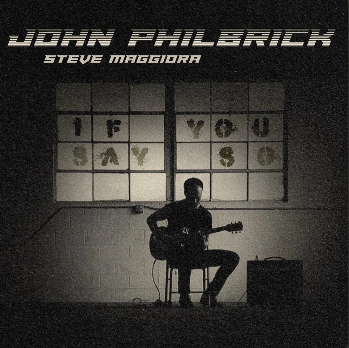 John Philbrick - If You Say So.jpg