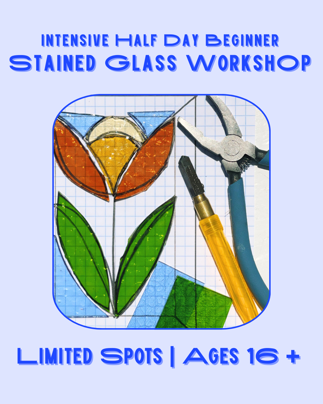 Intensive Beginner Stained Glass Workshop | Saturday, April 11th 1:00 - 6:00 PM