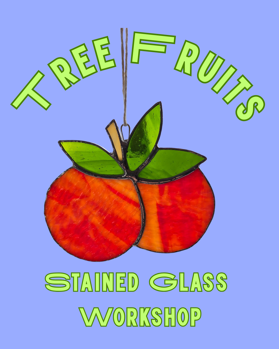 Tree Fruits Stained Glass Beginner Workshop | Saturday, January 3rd Noon - 2:30 PM