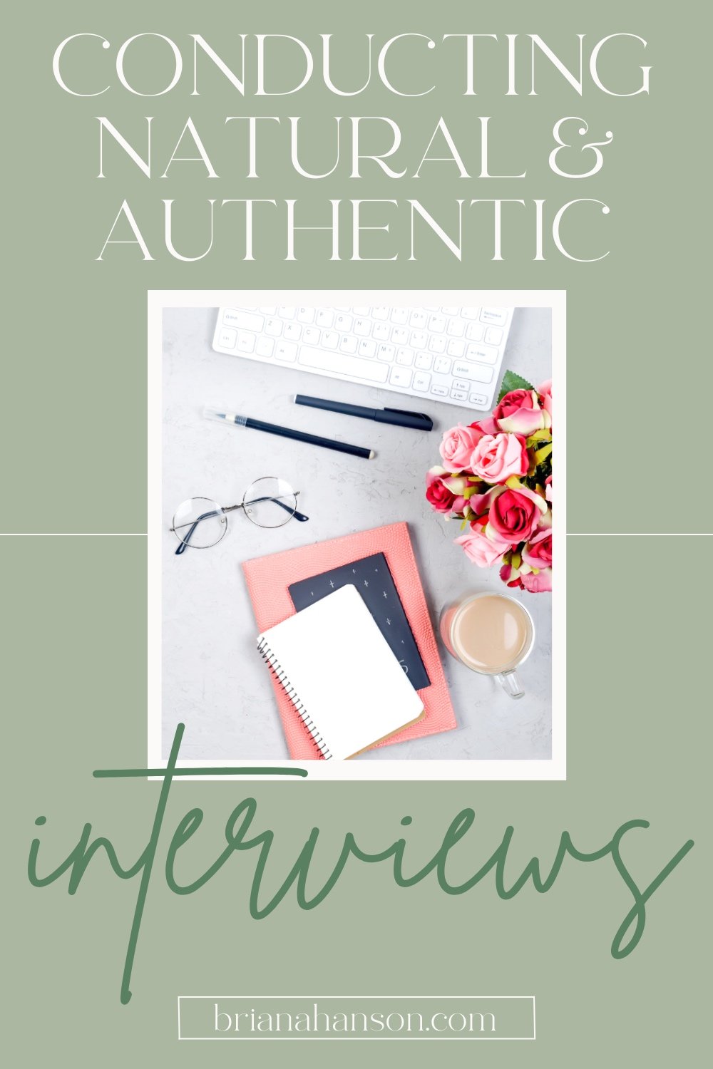 Conducting Natural and Authentic Interviews