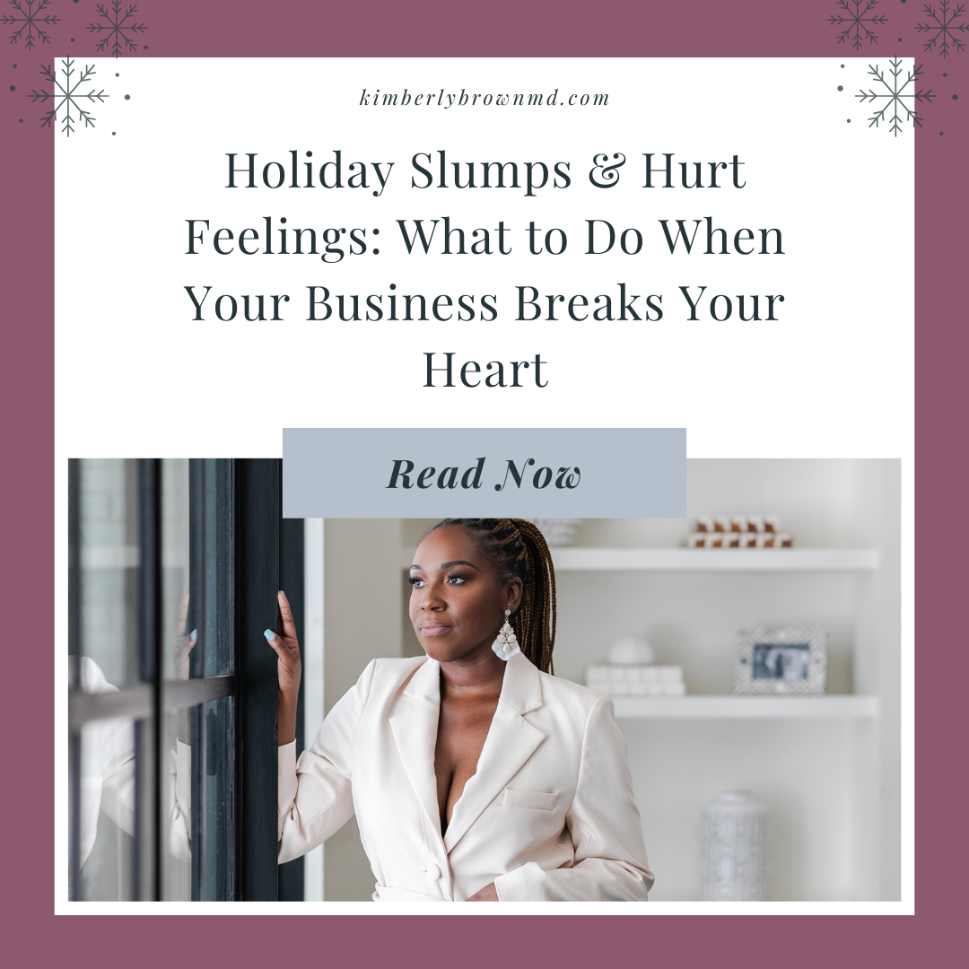 Holiday Slumps &amp; Hurt Feelings: What to Do When Your Business Breaks Your Heart