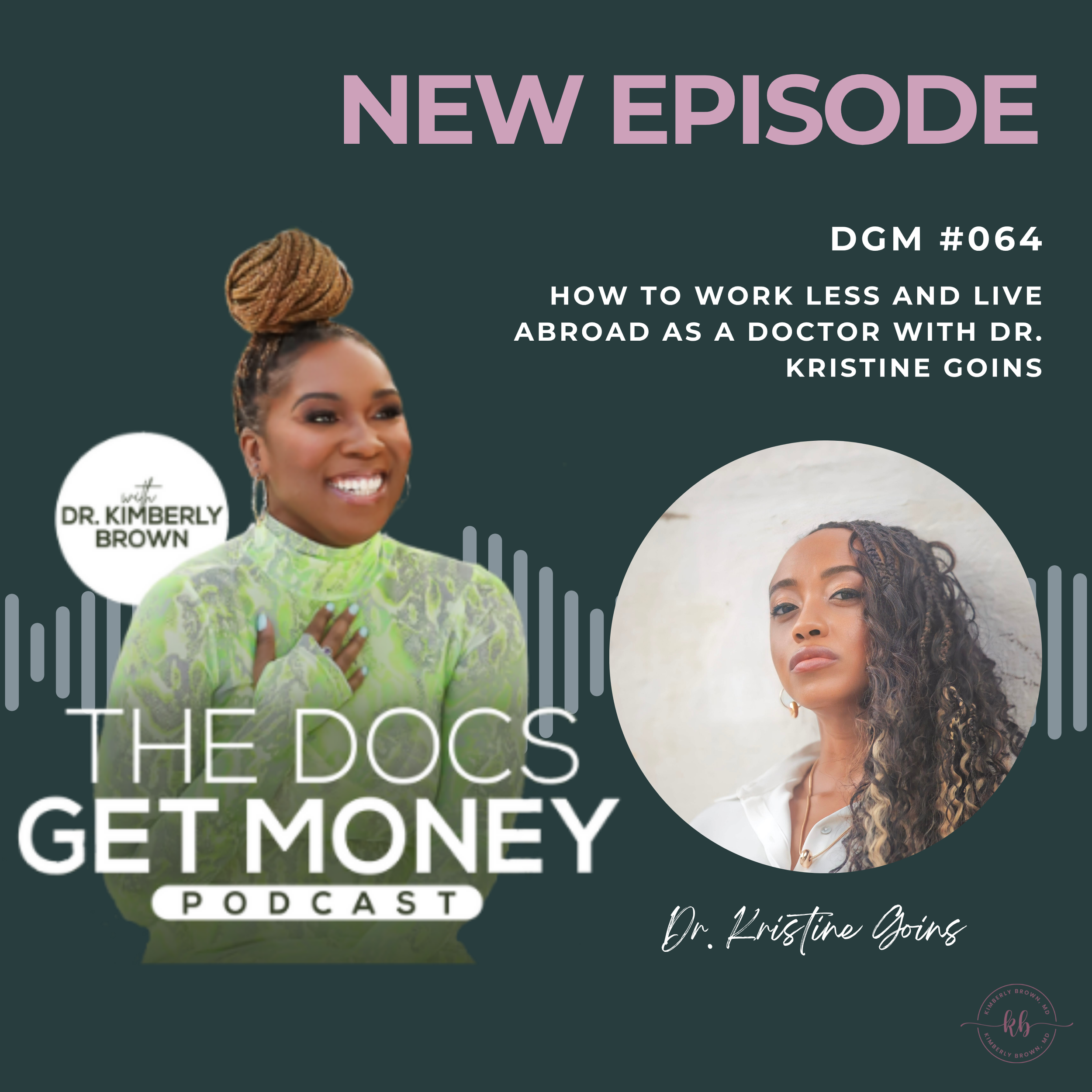 How to Work Less and Live Abroad as a Doctor with Dr. Kristine Goins
